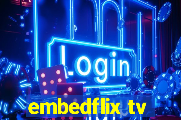 embedflix tv